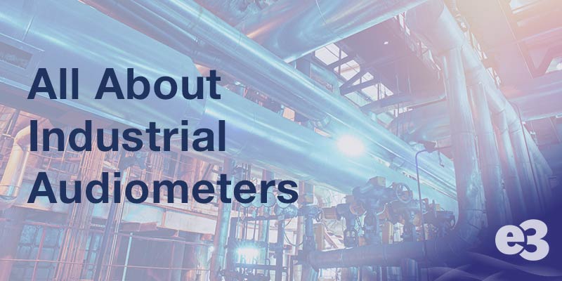 All about industrial audiometers